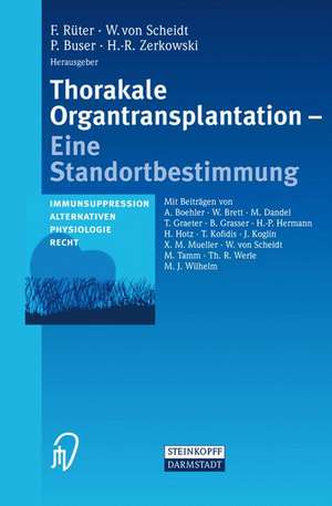 Thorakale Organtransplantation: Eine Standortbestimmung Immunsuppression, Alternativen, Physiologie, Recht de F. Rüter