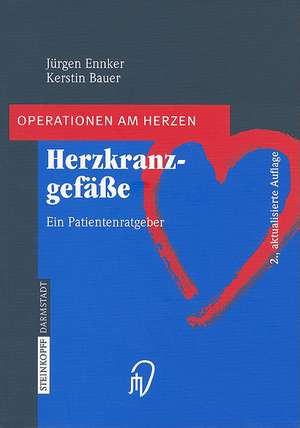 Herzkranzgefässe: Ein Patientenratgeber de Jürgen Ennker