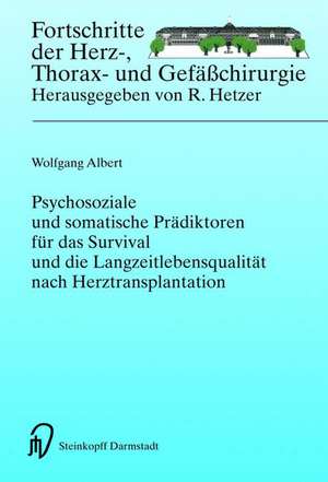 Psychosoziale und somatische Prädiktoren für das Survival und die Langzeitlebensqualität nach Herztransplantation de Wolfgang Albert