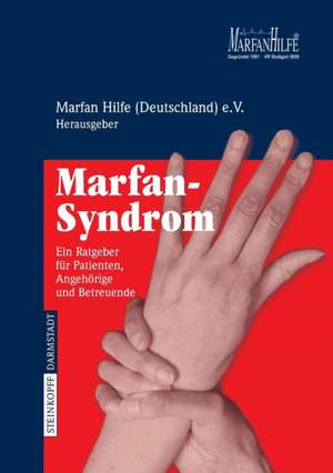 Marfan-Syndrom: Ein Ratgeber für Patienten, Angehörige und Betreuende de Marfan Hilfe (Deutschland) e. V.