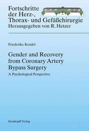 Gender and Recovery from Coronary Artery Bypass Surgery: A Psychological Perspective de Friederike Kendel