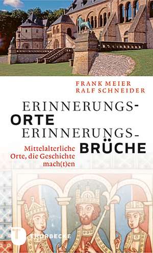 Erinnerungsorte - Erinnerungsbrüche de Frank Meier