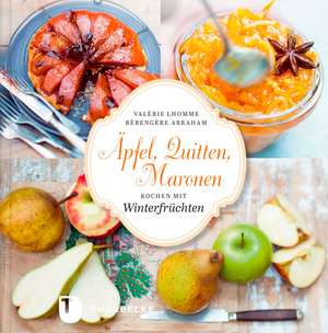 Äpfel, Quitten und Maronen de Bérengère Abraham