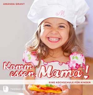 Komm essen, Mama! de Amanda Grant