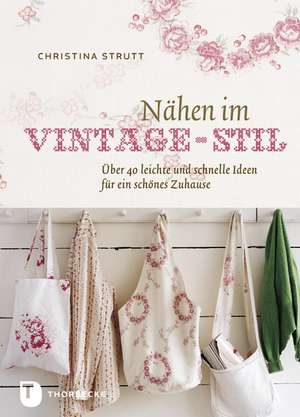 Nähen im Vintage-Stil de Christina Strutt