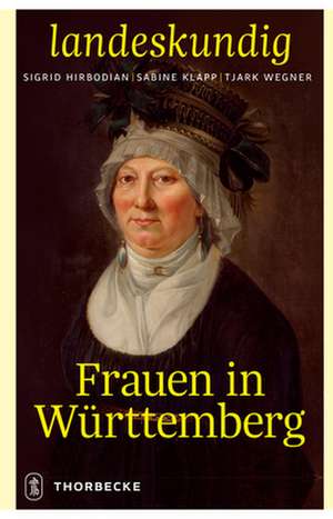 Frauen in Württemberg de Sigrid Hirbodian