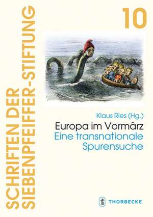 Europa Im Vormarz: Eine Transnationale Spurensuche de Klaus Ries