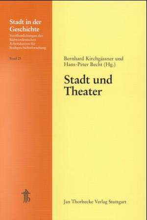 Stadt Und Theater: 32. Arbeitstagung in Schwabisch Hall 1993 de Bernhard Kirchgässner