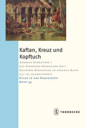 Kaftan, Kreuz und Kopftuch de Andreas Schmauder