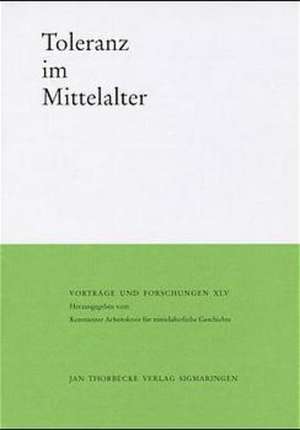 Toleranz Im Mittelalter: Grundfragen Zum Verstandnis Des Adels Im Mittelalter de Alexander Patschowsky