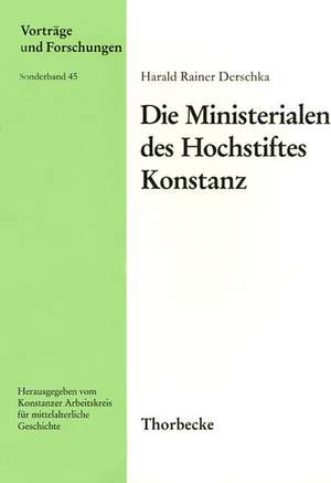 Die Ministerialen Des Hochstifts Konstanz: Zwischen Pisa, Papst, Kommune Und Erstem Kreuzzug de Harald R Derschka