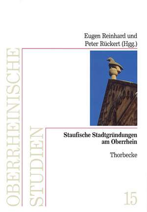 Staufische Stadtgrundungen Am Oberrhein: Die Juden Im Baden-Wurttembergischen Franken Vom 17. Jahrhundert Bis Zum Ende Des Kaiserreichs (1918) de Eugen Reinhard