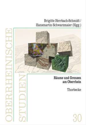 Räume und Grenzen am Oberrhein de Brigitte Herrbach-Schmidt