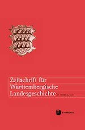 Zeitschrift für Württembergische Landesgeschichte 81 (2022) de Peter Rückert