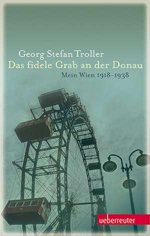 Das fidele Grab an der Donau de Georg Stefan Troller