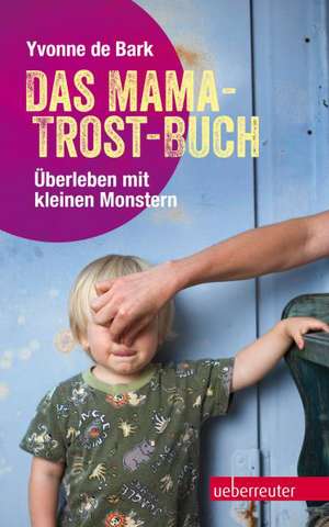 Das Mama-Trost-Buch de Yvonne de Bark