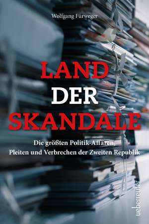 Land der Skandale de Wolfgang Fürweger