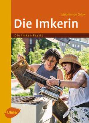 Die Imkerin de Melanie von Orlow