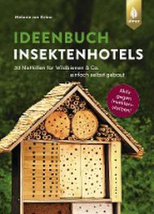 Ideenbuch Insektenhotels de Melanie von Orlow