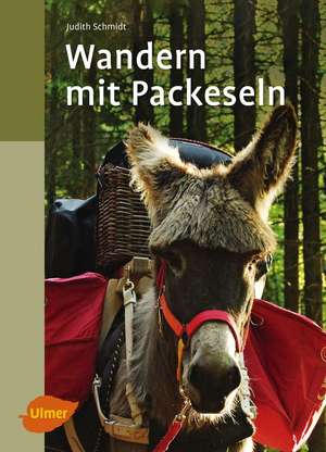 Wandern mit Packeseln de Judith Schmidt