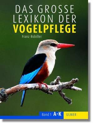 Das Lexikon der Vogelpflege de Franz Robiller