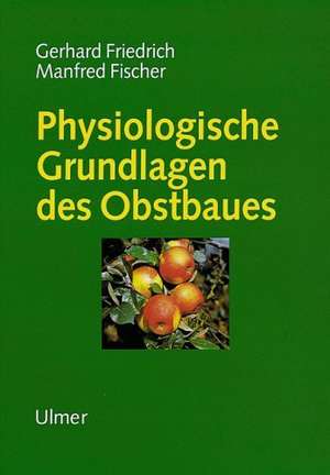 Physiologische Grundlagen des Obstbaues de Gerhard Friedrich