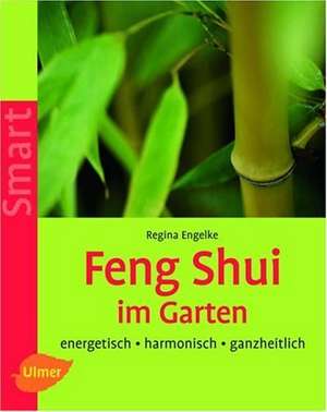 Feng Shui im Garten de Regina Engelke