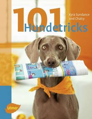 101 Hundetricks de Kyra Sundance