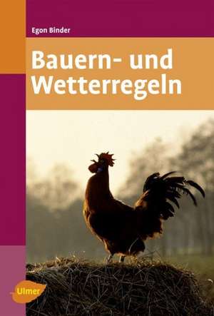 Bauern- und Wetterregeln de Egon Binder