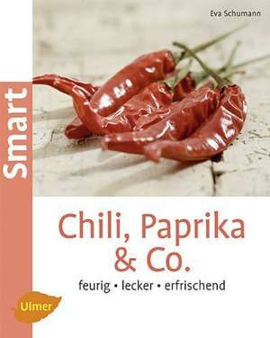 Chili, Paprika & Co de Eva Schumann