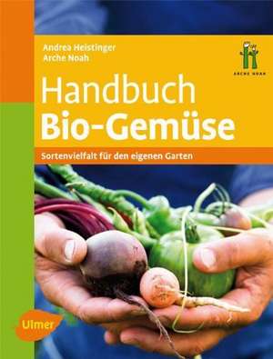 Handbuch Bio-Gemüse de Andrea Heistinger