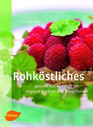 Rohköstliches de Christine Volm