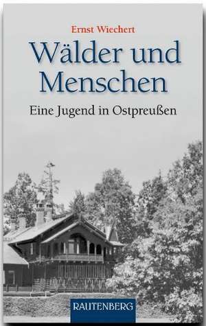 Wälder und Menschen de Ernst Wiechert