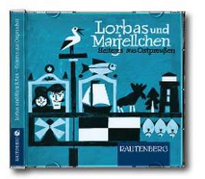 Lorbas und Marjellchen - Heiteres aus Ostpreußen de Herbert Hefft