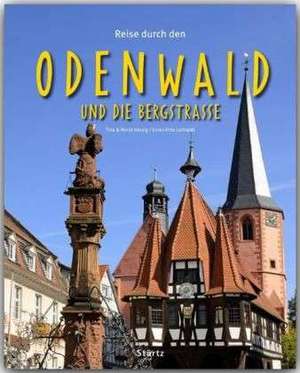 Reise durch den Odenwald und die Bergstraße de Ernst-Otto Luthardt