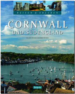 Reisen & Erleben CORNWALL und SÜDENGLAND de Manfred Küchler