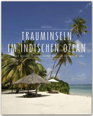 Premium Trauminseln im Indischen Ozean. Seychellen - Mauritius - La Réunion - Sansibar - Madagaskar - Malediven - Sri Lanka de Thomas Haltner