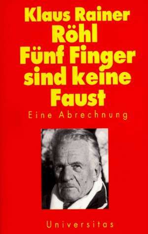 Fünf Finger sind keine Faust de Klaus Rainer Röhl