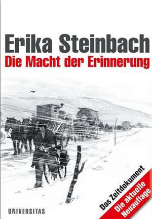 Die Macht der Erinnerung de Erika Steinbach