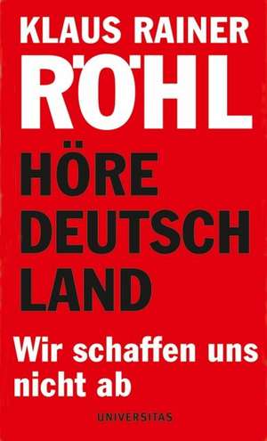 Höre Deutschland de Klaus Rainer Röhl