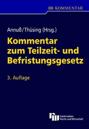 Kommentar zum Teilzeit- und Befristungsgesetz de Georg Annuß