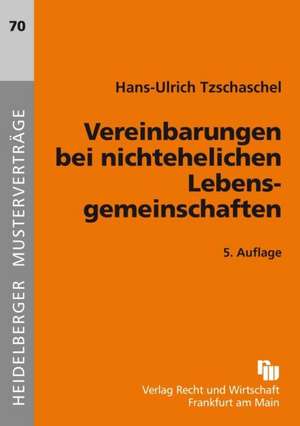 Vereinbarungen bei nichtehelichen Lebensgemeinschaften de Hans-Ulrich Tzschaschel