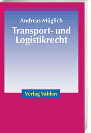 Transport- und Logistikrecht de Andreas Müglich