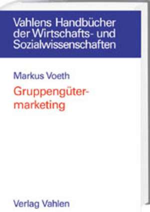 Gruppengütermarketing de Markus Voeth