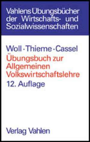 Übungsbuch zur Allgemeinen Volkswirtschaftslehre de Dieter Cassel