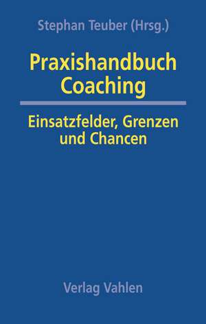 Praxishandbuch Coaching de Stephan Teuber