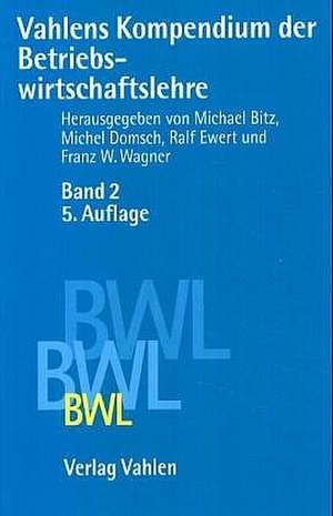 Vahlens Kompendium der Betriebswirtschaftslehre 2 de Michael Bitz