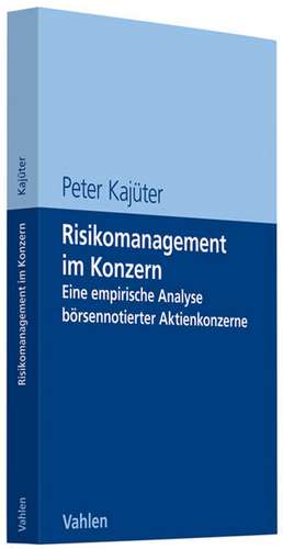 Risikomanagement im Konzern de Peter Kajüter