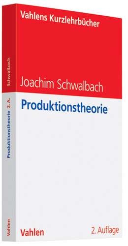 Produktionstheorie de Joachim Schwalbach