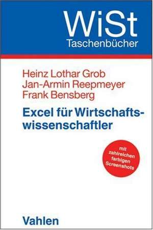 Excel für Wirtschaftswissenschaftler de Heinz Lothar Grob